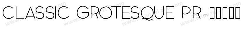Classic Grotesque Pr字体转换